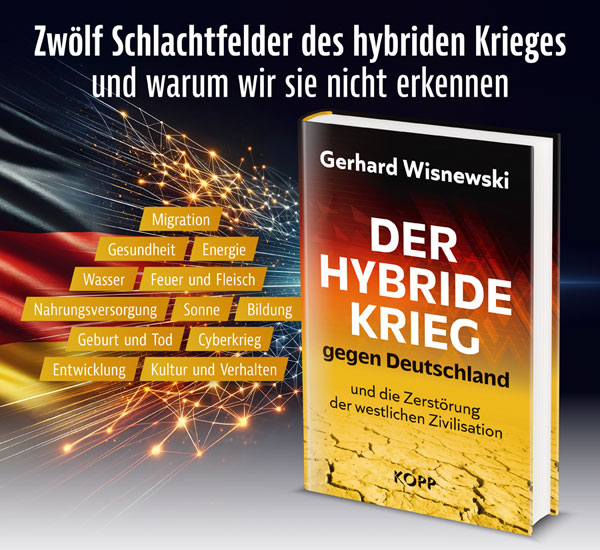 Der hybride Krieg gegen Deutschland und die Zerstrung der westlichen Zivilisation