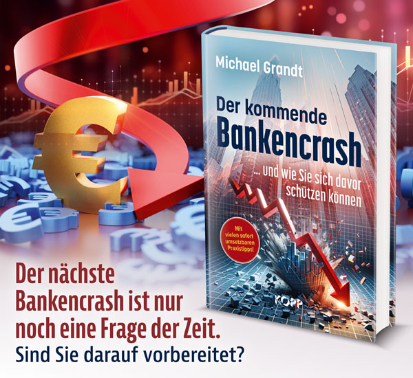 Der kommende Bankencrash und wie Sie sich davor schtzen knnen