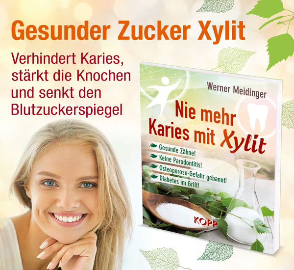 Nie mehr Karies mit Xylit