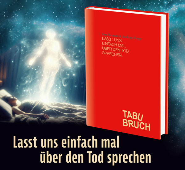 TABUBRUCH. Lasst uns einfach mal �ber den Tod sprechen